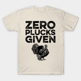 Zero Plucks Given Funny Thanksgiving Retro T-Shirt